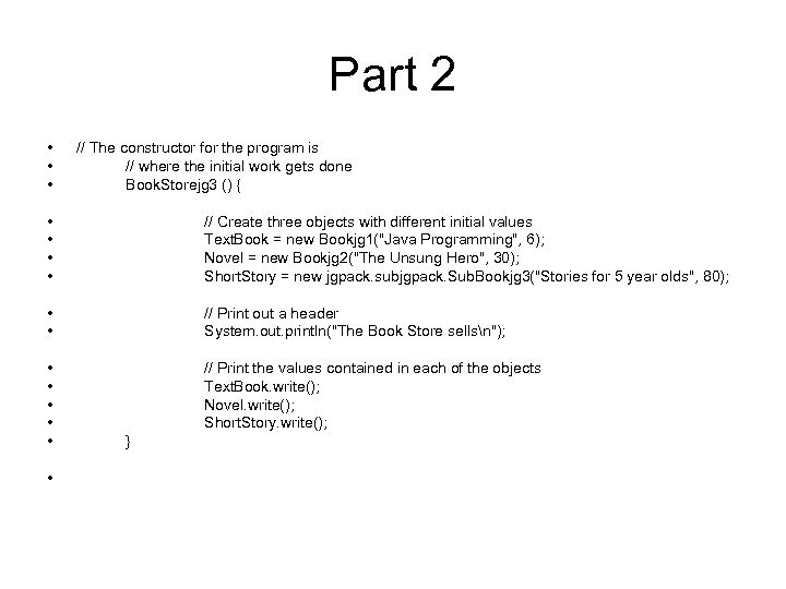 Part 2 • • • // The constructor for the program is // where