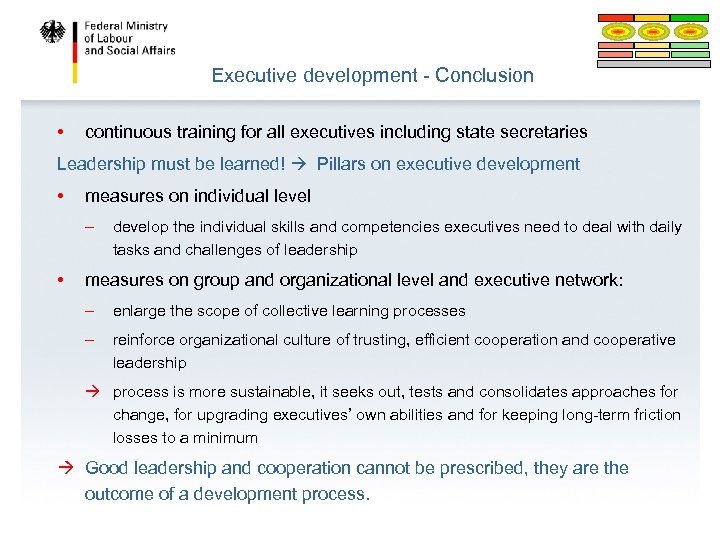 Executive development - Conclusion • continuous training for all executives including state secretaries Leadership