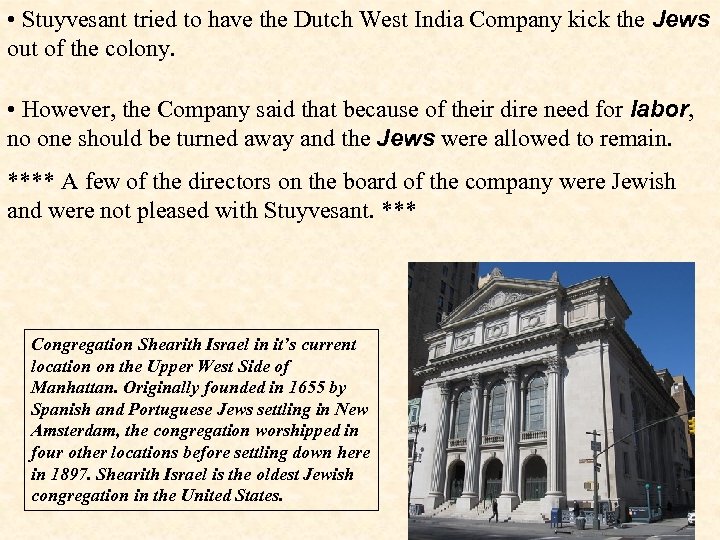  • Stuyvesant tried to have the Dutch West India Company kick the Jews