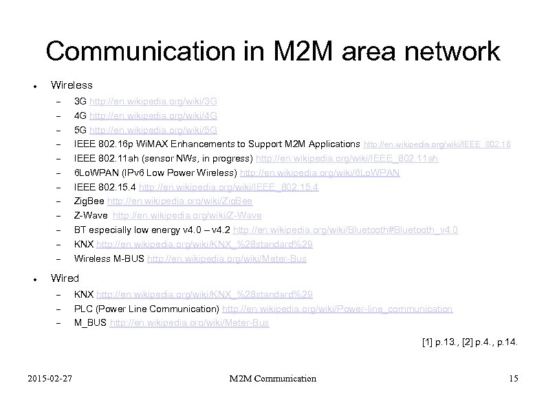 Communication in M 2 M area network Wireless 3 G http: //en. wikipedia. org/wiki/3