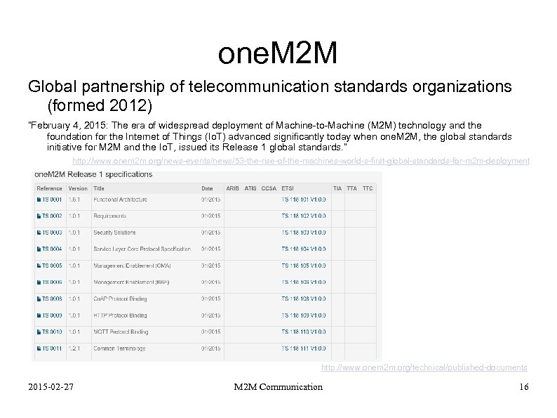 one. M 2 M Global partnership of telecommunication standards organizations (formed 2012) “February 4,