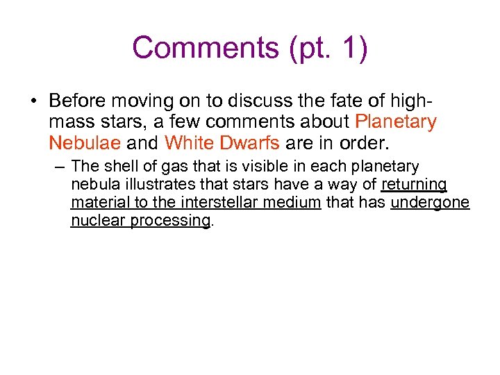 Comments (pt. 1) • Before moving on to discuss the fate of highmass stars,