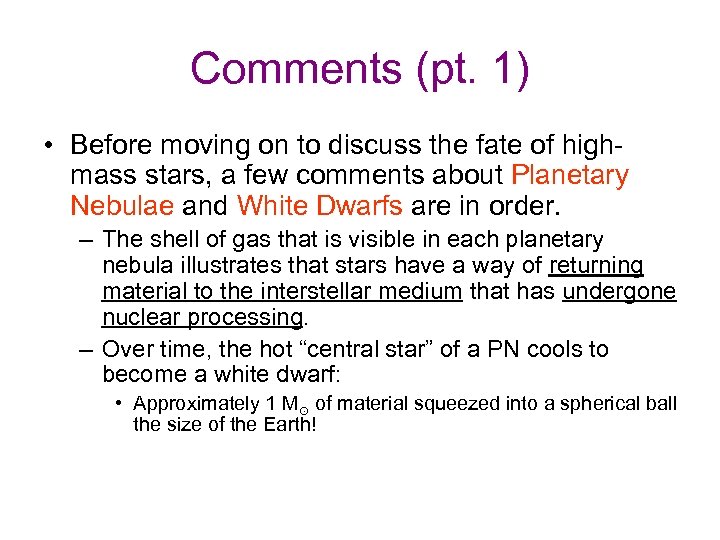 Comments (pt. 1) • Before moving on to discuss the fate of highmass stars,