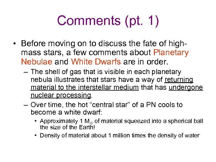 Comments (pt. 1) • Before moving on to discuss the fate of highmass stars,