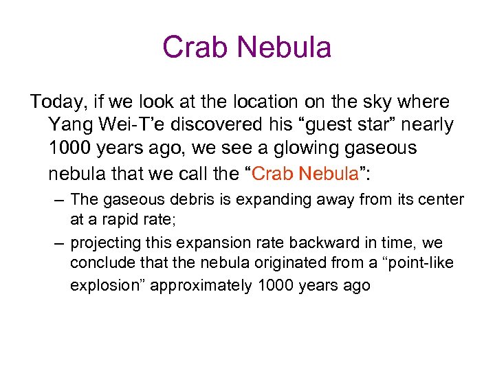 Crab Nebula Today, if we look at the location on the sky where Yang