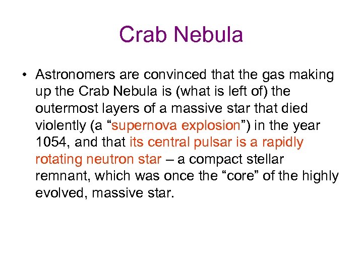 Crab Nebula • Astronomers are convinced that the gas making up the Crab Nebula