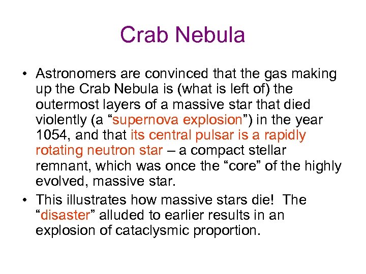 Crab Nebula • Astronomers are convinced that the gas making up the Crab Nebula
