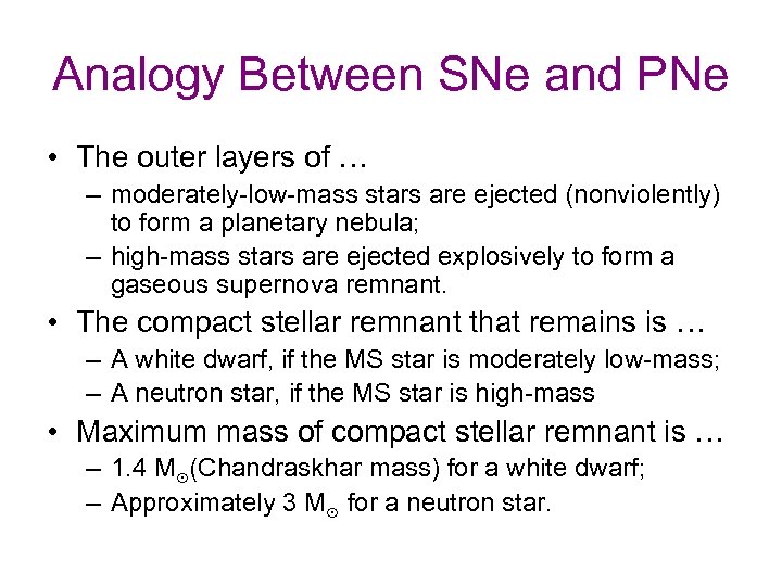 Analogy Between SNe and PNe • The outer layers of … – moderately-low-mass stars