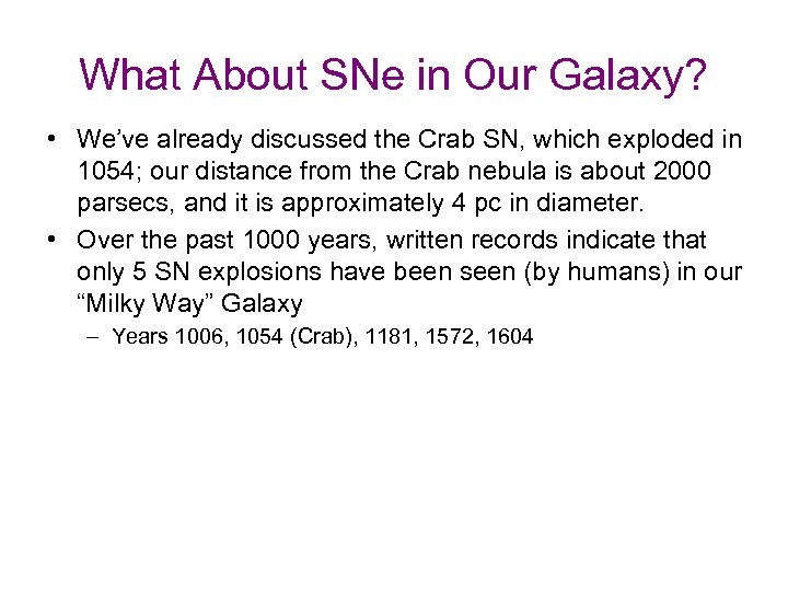 What About SNe in Our Galaxy? • We’ve already discussed the Crab SN, which