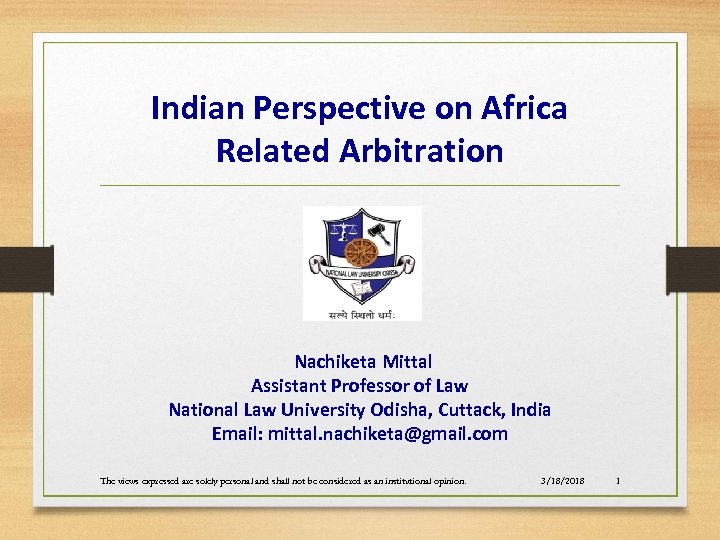Indian Perspective on Africa Related Arbitration Nachiketa Mittal Assistant Professor of Law National Law