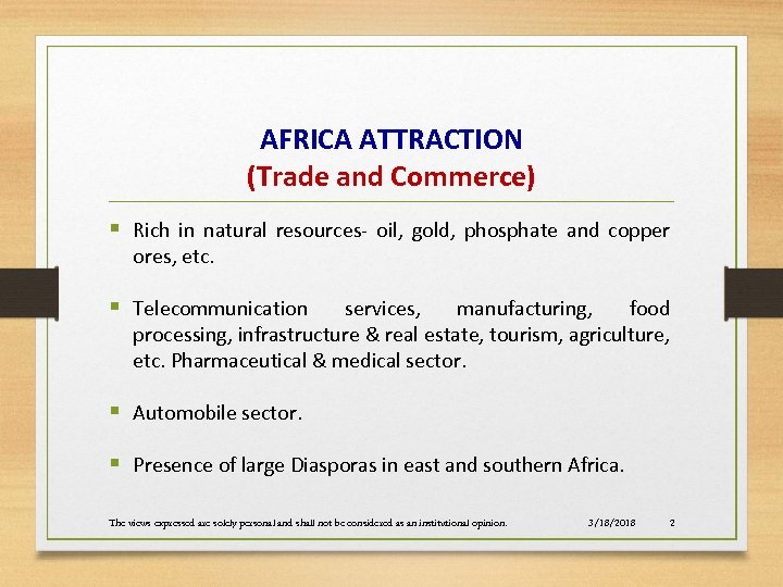 AFRICA ATTRACTION (Trade and Commerce) § Rich in natural resources- oil, gold, phosphate and