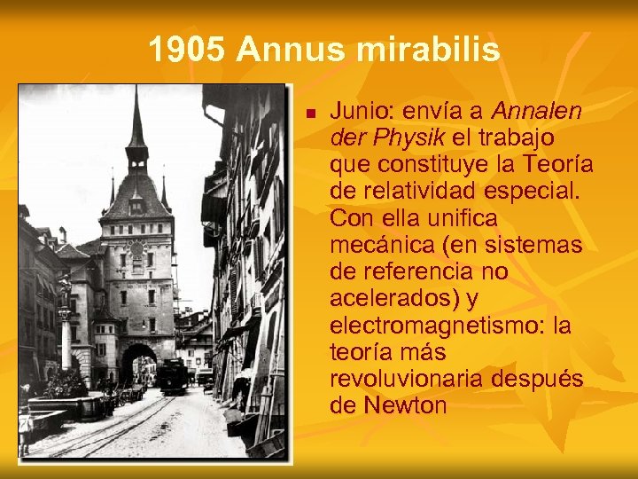 1905 Annus mirabilis n Junio: envía a Annalen der Physik el trabajo que constituye