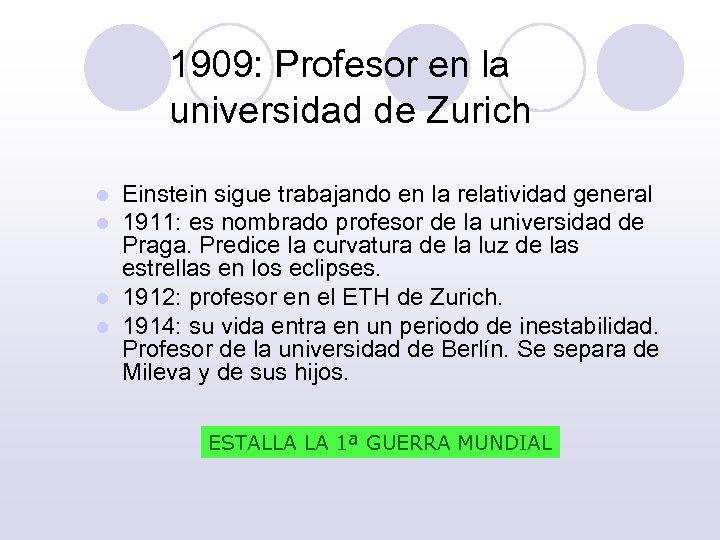 1909: Profesor en la universidad de Zurich Einstein sigue trabajando en la relatividad general