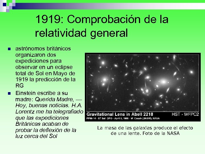 1919: Comprobación de la relatividad general n n astrónomos británicos organizaron dos expediciones para