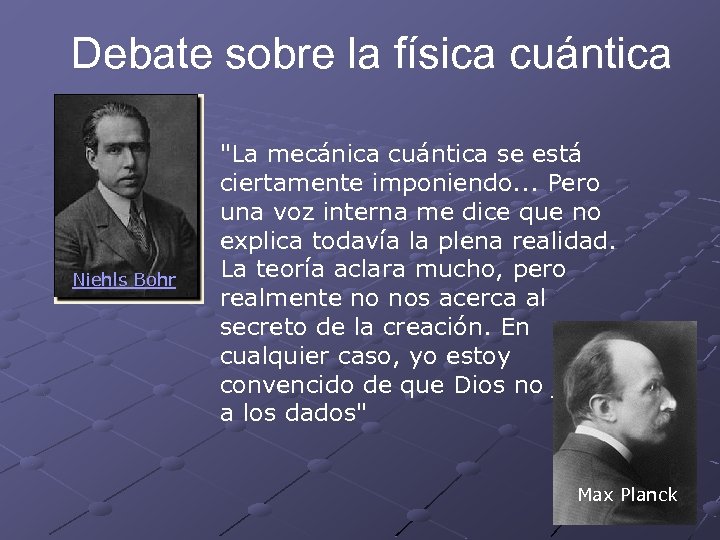 Debate sobre la física cuántica Niehls Bohr "La mecánica cuántica se está ciertamente imponiendo.