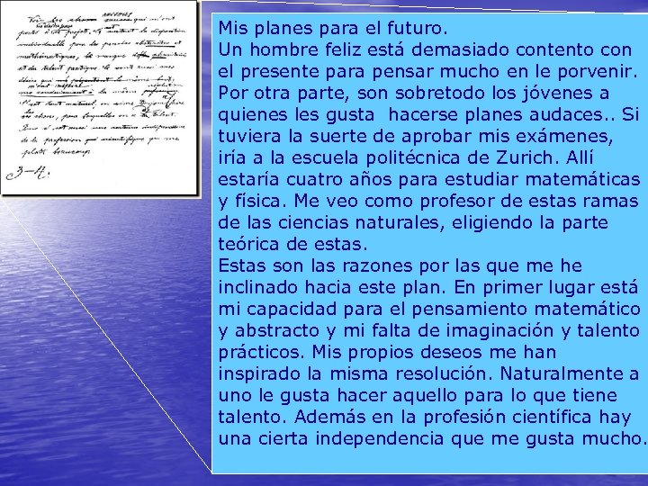 Mis planes para el futuro. Un hombre feliz está demasiado contento con el presente