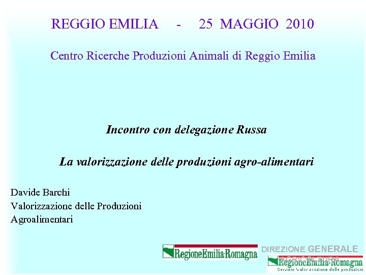 REGGIO EMILIA - 25 MAGGIO 2010 Centro Ricerche Produzioni Animali di Reggio Emilia Incontro