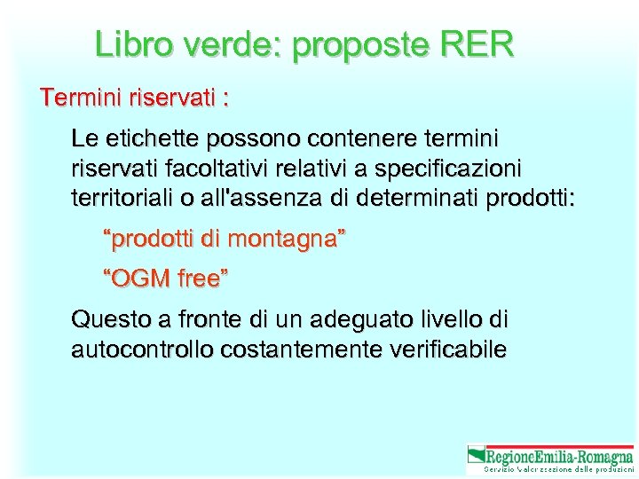 Libro verde: proposte RER Termini riservati : Le etichette possono contenere termini riservati facoltativi