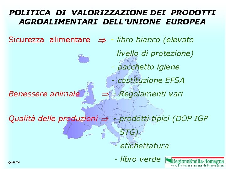 POLITICA DI VALORIZZAZIONE DEI PRODOTTI AGROALIMENTARI DELL’UNIONE EUROPEA Sicurezza alimentare - libro bianco (elevato