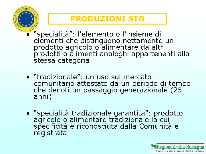 PRODUZIONI STG • “specialità”: l'elemento o l'insieme di elementi che distinguono nettamente un prodotto