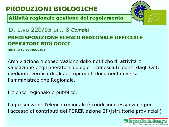 PRODUZIONI BIOLOGICHE Attività regionale gestione del regolamento D. L. vo 220/95 art. 8 Compiti