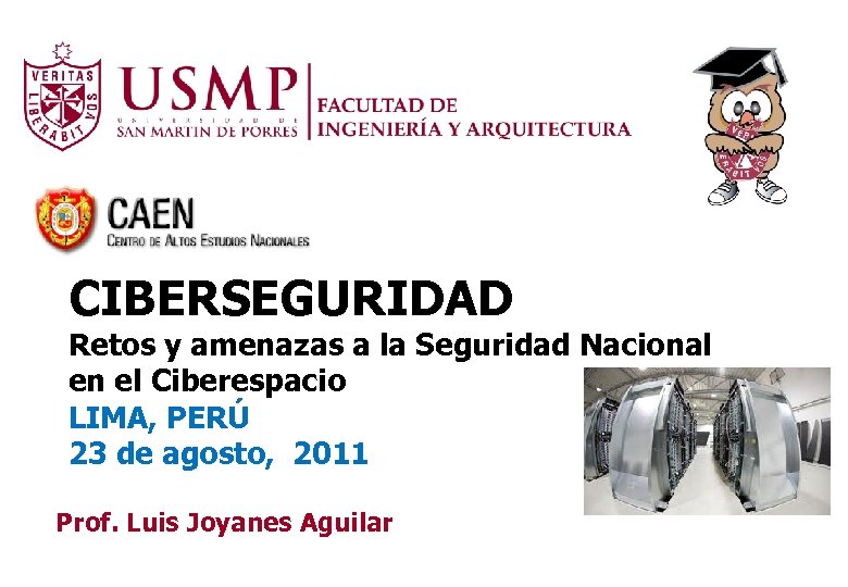  CIBERSEGURIDAD Retos y amenazas a la Seguridad Nacional en el Ciberespacio LIMA, PERÚ