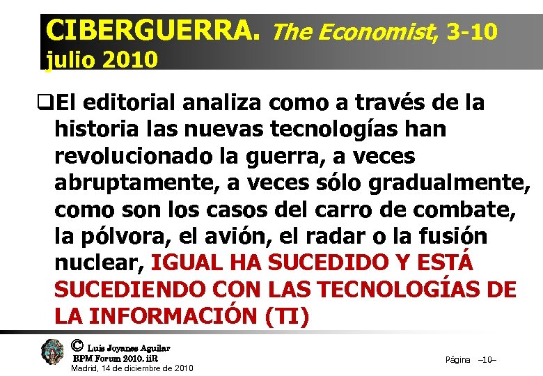 CIBERGUERRA. The Economist, 3 -10 julio 2010 q. El editorial analiza como a través