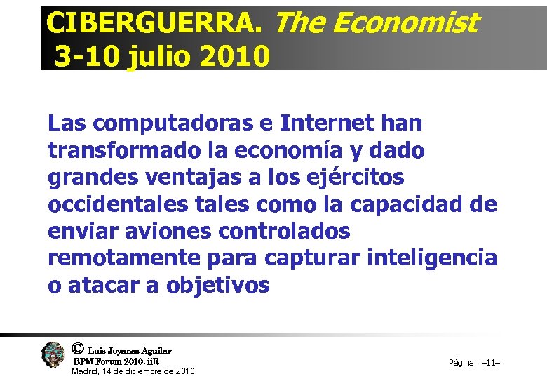 CIBERGUERRA. The Economist 3 -10 julio 2010 Las computadoras e Internet han transformado la
