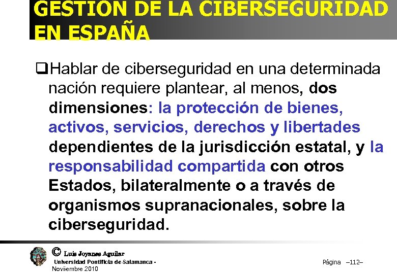 GESTIÓN DE LA CIBERSEGURIDAD EN ESPAÑA q. Hablar de ciberseguridad en una determinada nación