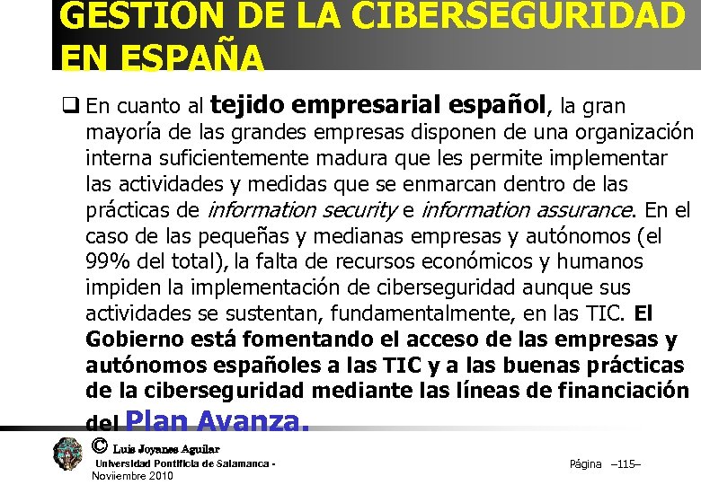 GESTIÓN DE LA CIBERSEGURIDAD EN ESPAÑA q En cuanto al tejido empresarial español, la