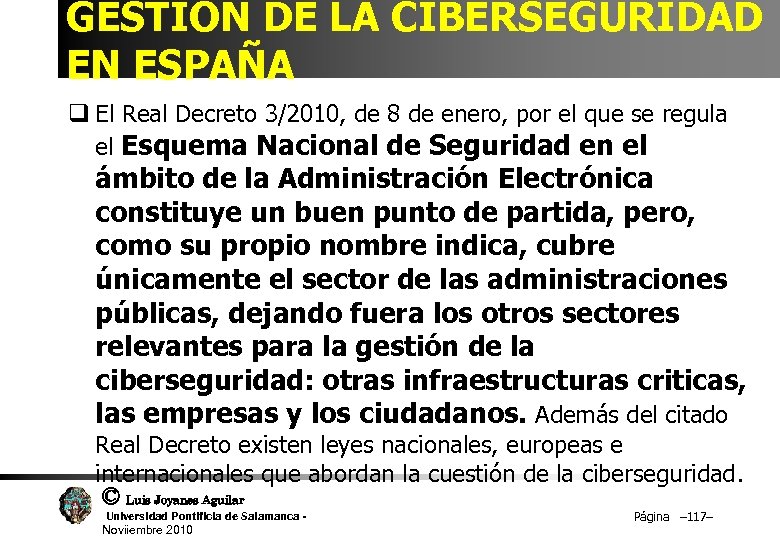 GESTIÓN DE LA CIBERSEGURIDAD EN ESPAÑA q El Real Decreto 3/2010, de 8 de