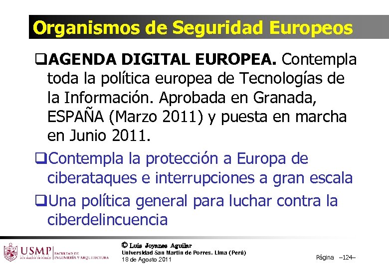 Organismos de Seguridad Europeos q. AGENDA DIGITAL EUROPEA. Contempla toda la política europea de