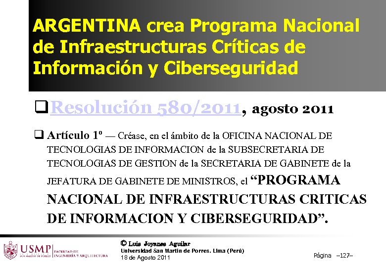 ARGENTINA crea Programa Nacional de Infraestructuras Críticas de Información y Ciberseguridad q. Resolución 580/2011,