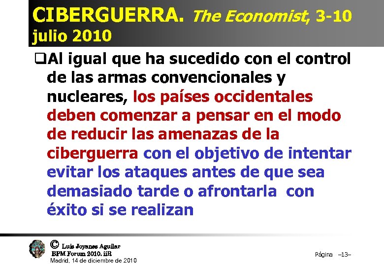 CIBERGUERRA. The Economist, 3 -10 julio 2010 q. Al igual que ha sucedido con