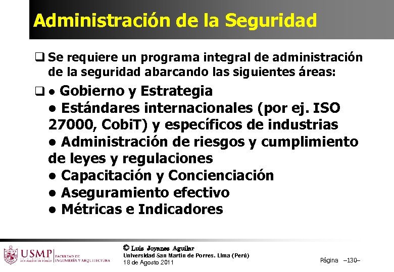 Administración de la Seguridad q Se requiere un programa integral de administración de la