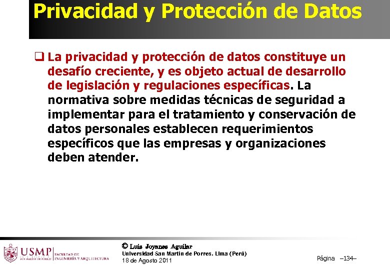 Privacidad y Protección de Datos q La privacidad y protección de datos constituye un