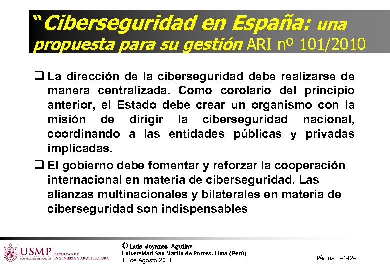 “Ciberseguridad en España: una propuesta para su gestión ARI nº 101/2010 q La dirección