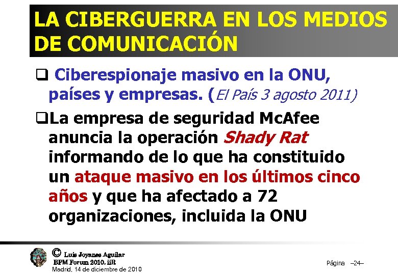 LA CIBERGUERRA EN LOS MEDIOS DE COMUNICACIÓN q Ciberespionaje masivo en la ONU, países