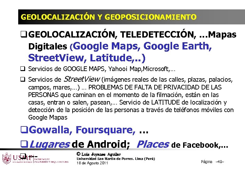 GEOLOCALIZACIÓN Y GEOPOSICIONAMIENTO q GEOLOCALIZACIÓN, TELEDETECCIÓN, …Mapas Digitales (Google Maps, Google Earth, Street. View,