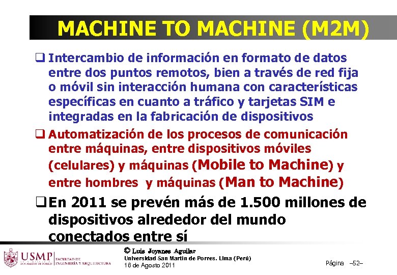 MACHINE TO MACHINE (M 2 M) q Intercambio de información en formato de datos