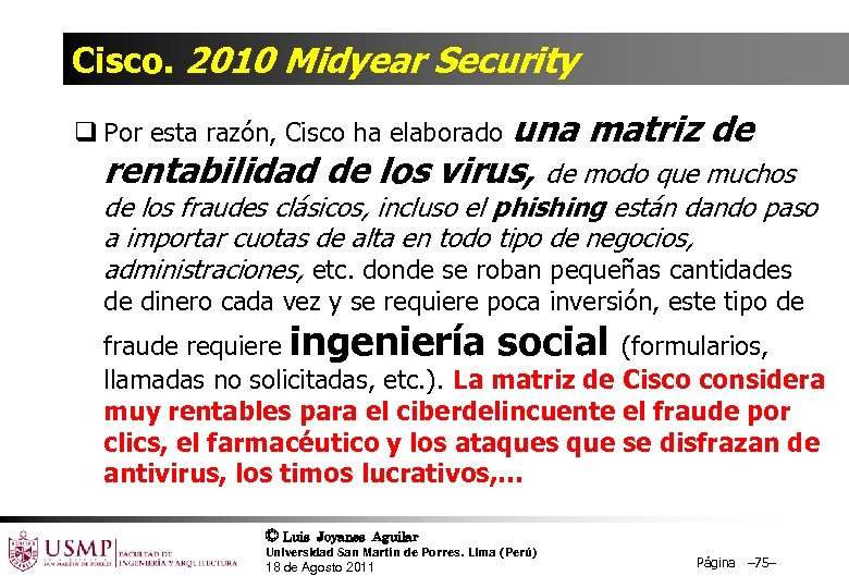 Cisco. 2010 Midyear Security q Por esta razón, Cisco ha elaborado una matriz de