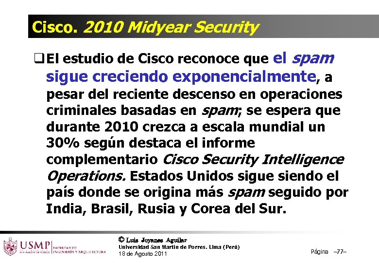 Cisco. 2010 Midyear Security q El estudio de Cisco reconoce que el spam sigue