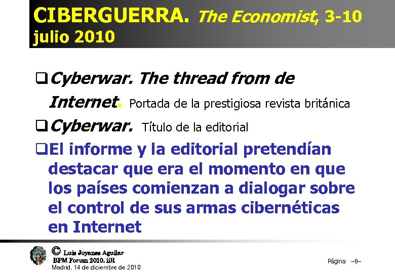 CIBERGUERRA. The Economist, 3 -10 julio 2010 q. Cyberwar. The thread from de Internet.