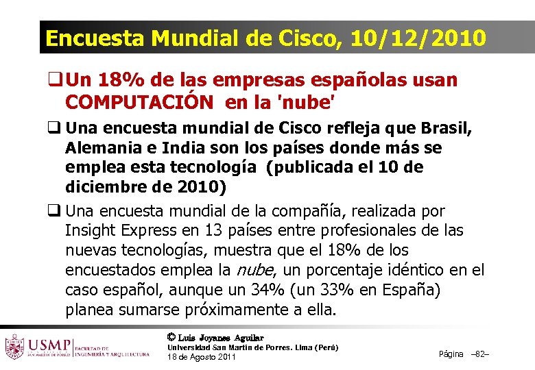 Encuesta Mundial de Cisco, 10/12/2010 q Un 18% de las empresas españolas usan COMPUTACIÓN