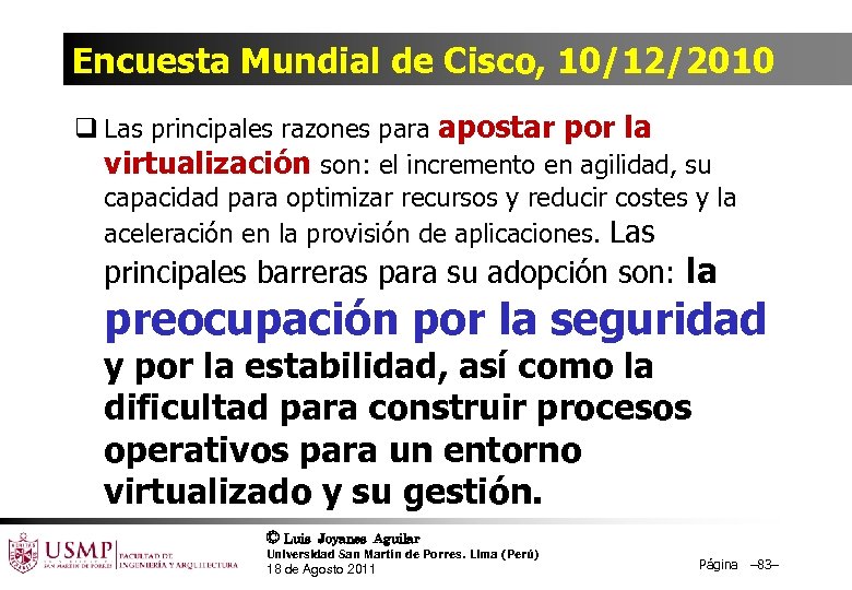 Encuesta Mundial de Cisco, 10/12/2010 q Las principales razones para apostar por la virtualización