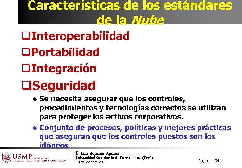 Características de los estándares de la Nube q. Interoperabilidad q. Portabilidad q. Integración q.
