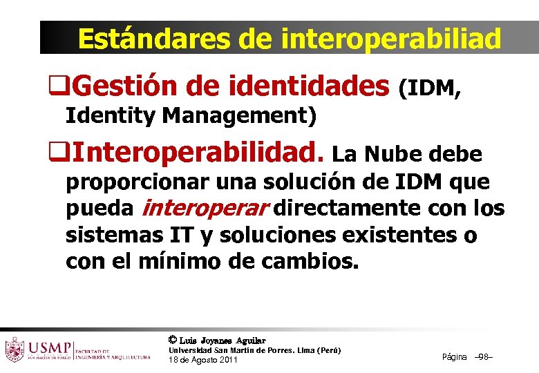 Estándares de interoperabiliad q. Gestión de identidades (IDM, Identity Management) q. Interoperabilidad. La Nube