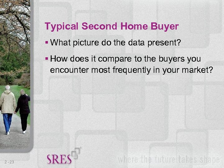 Typical Second Home Buyer § What picture do the data present? § How does