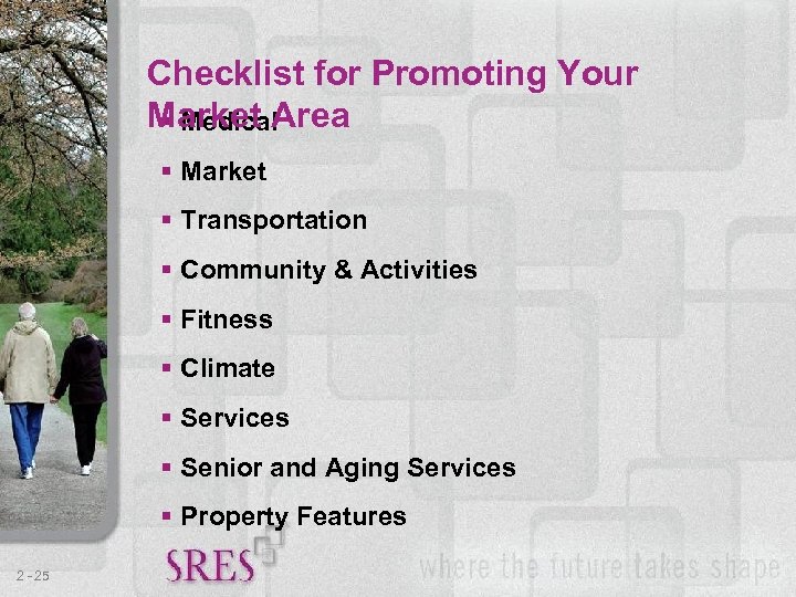 Checklist for Promoting Your Market Area § Medical § Market § Transportation § Community