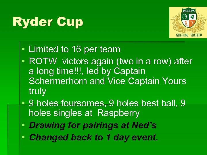 Ryder Cup § Limited to 16 per team § ROTW victors again (two in